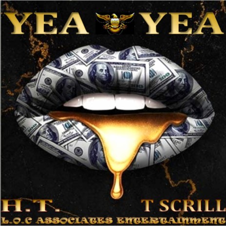 Yea Yea ft. T. Scrill & LC Da Hustla | Boomplay Music