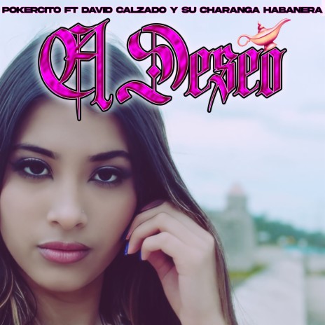 El Deseo ft. David Calzado y su Charanga Habanera | Boomplay Music