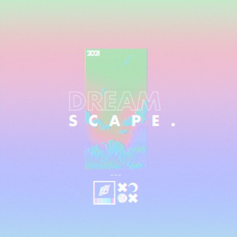 DREAMSCAPE. | Boomplay Music