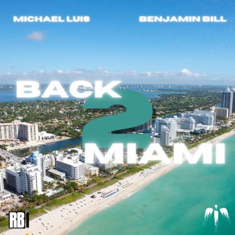 Back 2 Miami ft. Michael Luis | Boomplay Music