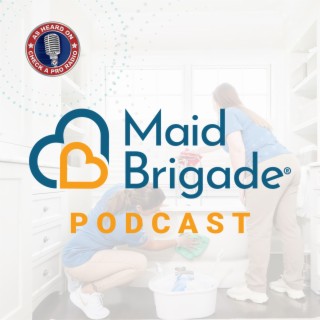 Maid Brigade Podcast