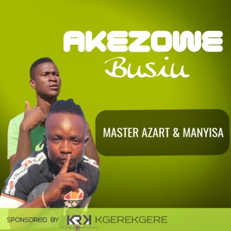 Akezowe Busiu ft. Manyisa | Boomplay Music