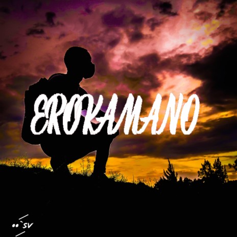 EROKAMANO NYASAYE | Boomplay Music
