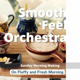 on Fluffy and Fresh Morning - Sunday Morning Waking