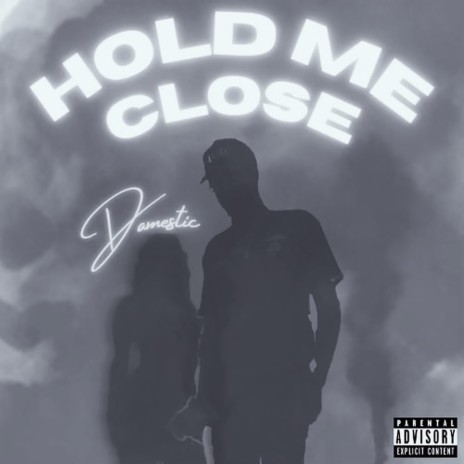 HOLD ME CLOSE | Boomplay Music