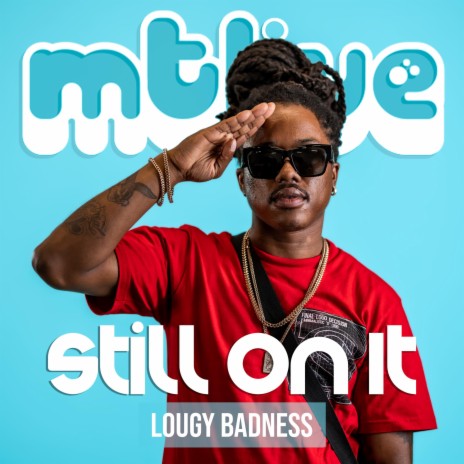 Still On It (LIVE) ft. Lougy Badness | Boomplay Music
