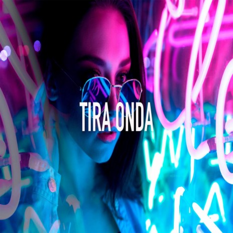 Tira Onda | Boomplay Music