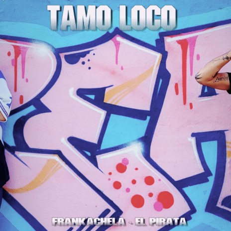 Tamo loco ft. el pirata | Boomplay Music