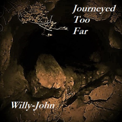 Journeyed Too Far | Boomplay Music