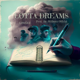 Lotta Dreams lyrics | Boomplay Music