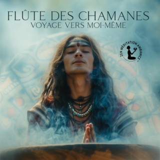 Flûte des chamanes: Voyage vers moi-même