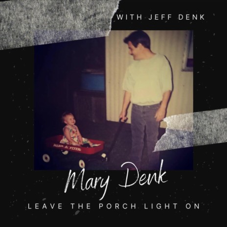 Leave the Porch Light On (feat. Jeff Denk) | Boomplay Music