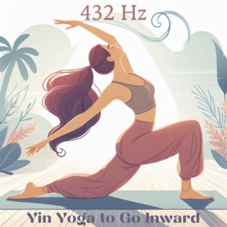 Yin Yoga To Go Inward: Healing Frequency in 432 Hz