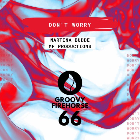 Don't Worry (Extended Mix) ft. MF Productions | Boomplay Music