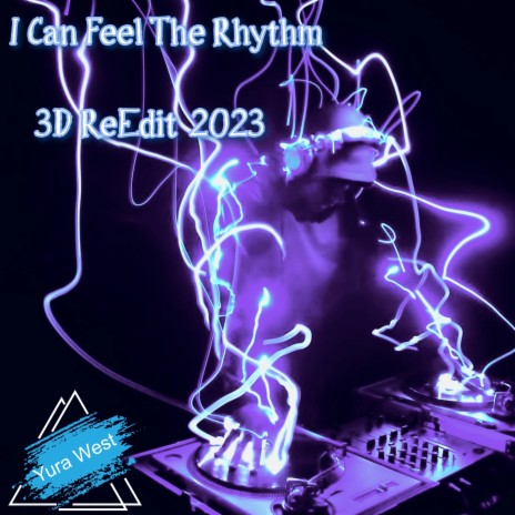 I Can Feel the Rhythm (3d Reedit 2023) | Boomplay Music