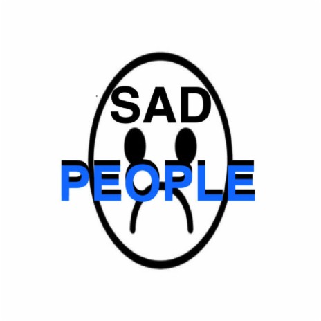 Sad People | Boomplay Music