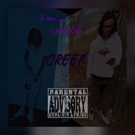 Creep ft. Uncle Kosa | Boomplay Music