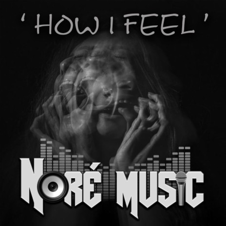 How I Feel | Boomplay Music