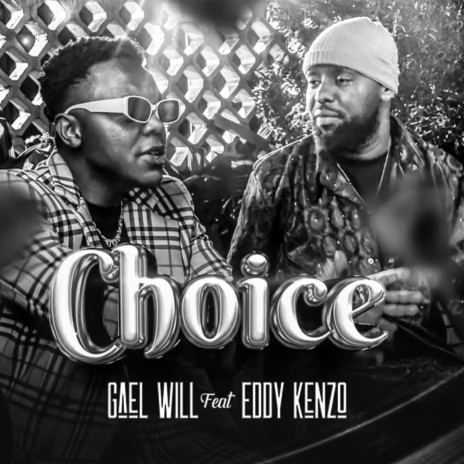 Choice ft. Gael Will | Boomplay Music
