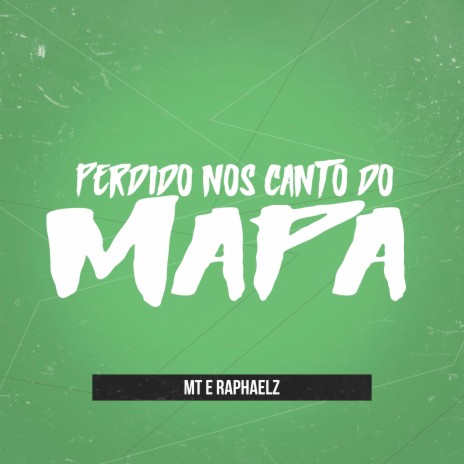 Perdido Nos Canto Do Mapa ft. Raphaelz | Boomplay Music
