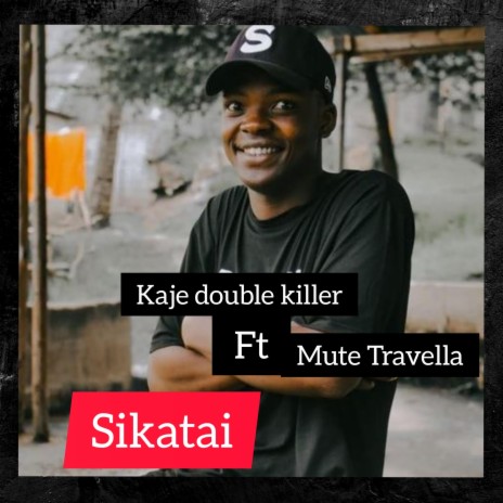 Sikatai (feat. Mute Travella) | Boomplay Music