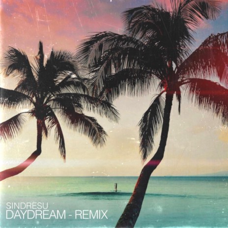 Daydream (Remix) | Boomplay Music