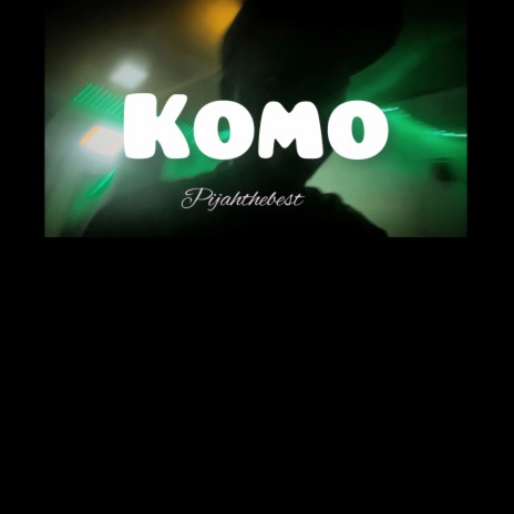 Komo | Boomplay Music