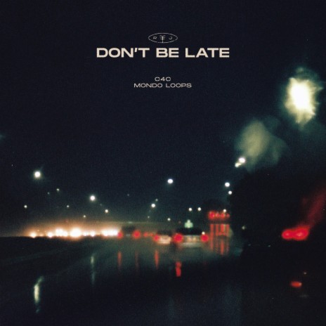 Don't Be Late ft. Mondo Loops | Boomplay Music