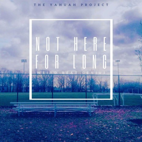 Not Here for Long ft. Dominic Lawrence