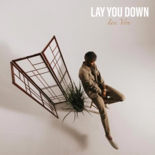 Lay You Down lyrics | Boomplay Music
