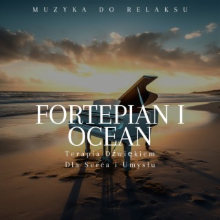 Fortepian i ocean: terapia dźwiękiem dla serca i umysłu