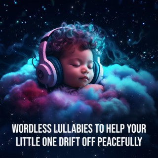 Wordless Lullabies to Help Your Little One Drift Off Peacefully