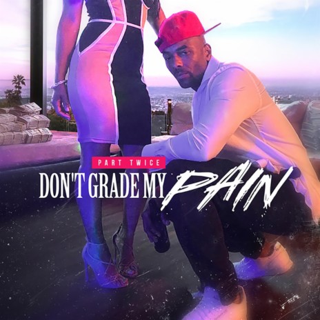 Don't grade my pain (feat. P Stunna) | Boomplay Music