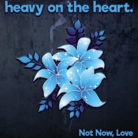Not Now, Love | Boomplay Music