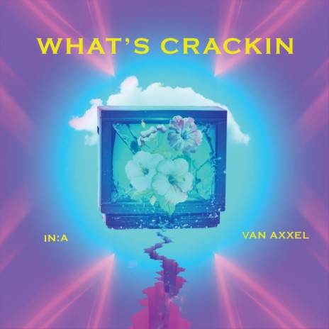 What's Crackin ft. Van Axxel