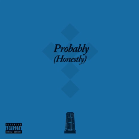 Probably (Honestly) | Boomplay Music