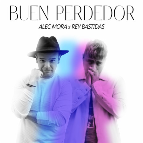 Buen Perdedor ft. Rey Bastidas | Boomplay Music