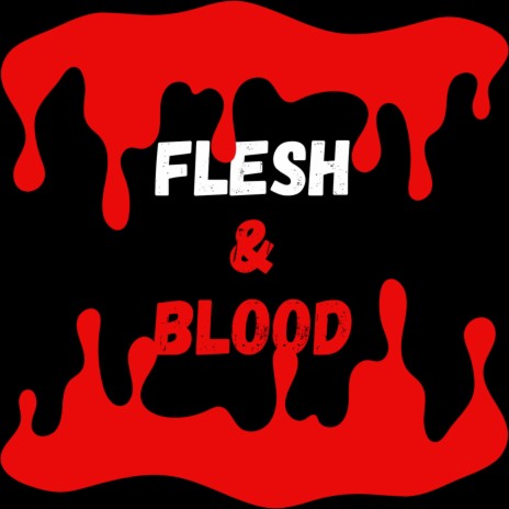 Flesh&Blood | Boomplay Music