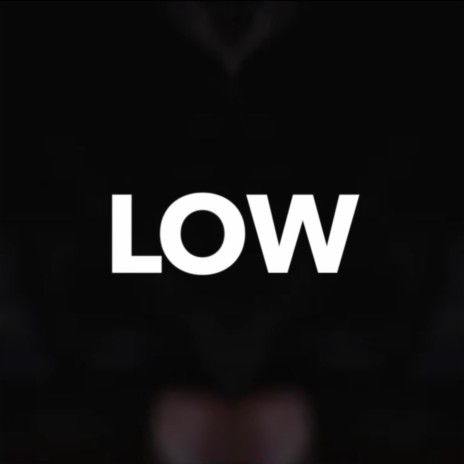 Low | Boomplay Music