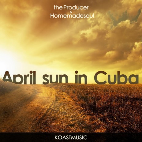 April Sun in Cuba (feat. Homemadesoul) | Boomplay Music