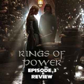 Rings of Power Episode 3 Review