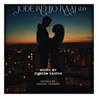 JODE REHJO RAAJ 2.0 (feat. Manish Chande)