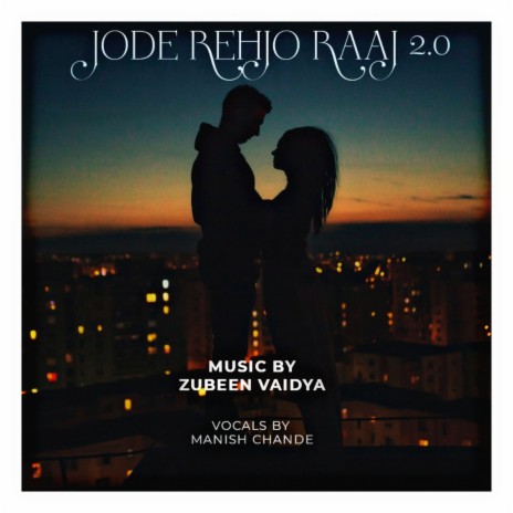 JODE REHJO RAAJ 2.0 (feat. Manish Chande) | Boomplay Music