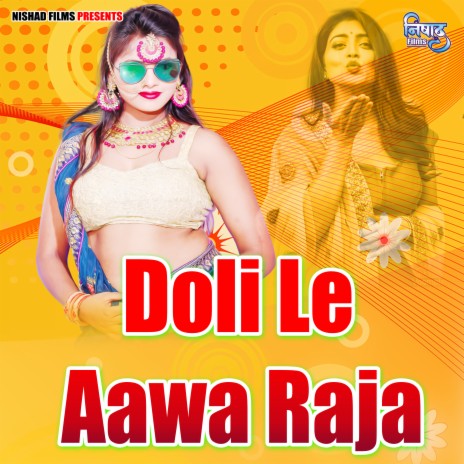 Doli Le Aawa Raja | Boomplay Music