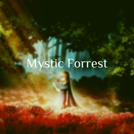 Mystic Forest | Boomplay Music