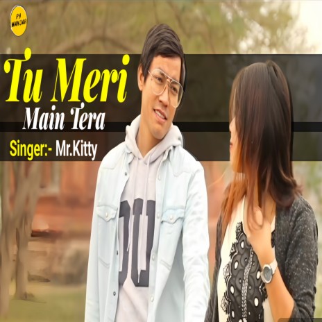 Tu Meri Main Tera | Boomplay Music