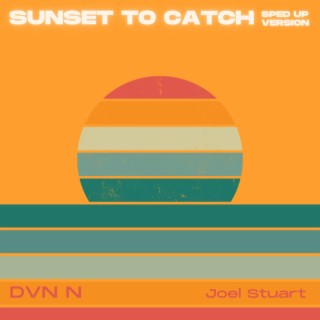 Sunset to catch (Sped up version)