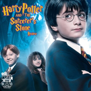 Harry Potter and the Sorcerer’s Stone WhatTheFunShow