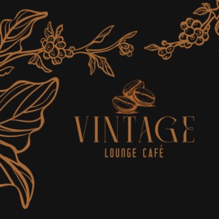 Vintage Lounge Café: Retro Chic Jazz, Afternoon Coffee, Relaxing Music