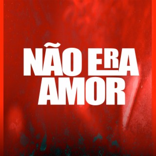 Não Era Amor